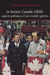 Le Hockey Canada-Urss Aspects Politiques d'une Rivalite de Legend