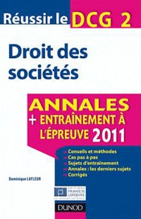 Réussir le DCG 2 - Droit des sociétés - 4e édition - Annales + Entraînement à l'épreuve 2012