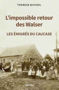 L’impossible retour des Walser: Les émigrés du Caucase