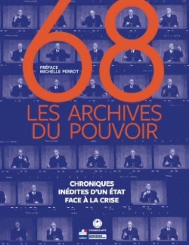 68 : Les Archives du pouvoir: Chroniques inédites d'un Etat en crise