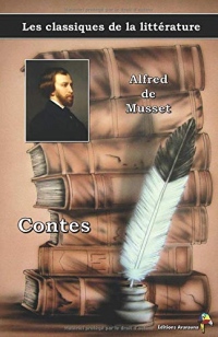 Contes - Alfred de Musset: Les classiques de la littérature (4)