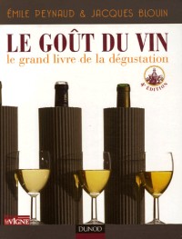 Le Goût du vin : Le grand livre de la dégustation