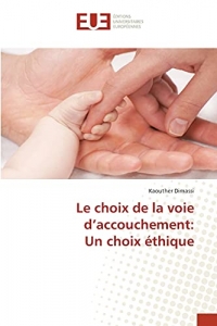 Le choix de la voie d’accouchement: Un choix éthique