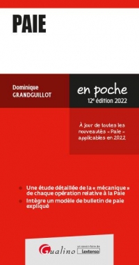 PAIE 12EME EDITION: A JOUR DE TOUTES LES NOUVEAUTES « PAIE » APPLICABLES EN 2022 12E ED.