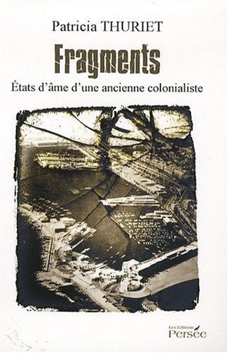 Fragments - Etats d'âme d'une ancienne colonialiste