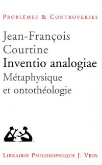 Inventio analogiae : Métaphysique et ontothéologie