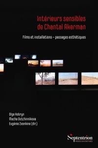 Intérieurs sensibles de Chantal Akerman: Films et installations - passages esthétiques