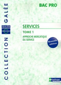 Services Bac pro : Tome 1, Approche mercatique du service