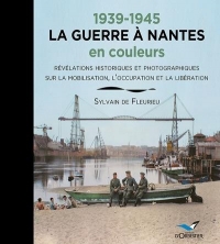 Nantes sous l'Occupation en couleurs. Photographies rares colorisées de soldats allemands: Photographies rares colorisées de soldats allemands