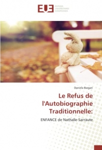 Le Refus de l'Autobiographie Traditionnelle:: ENFANCE de Nathalie Sarraute
