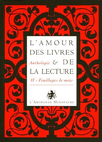 L'amour des livres et de la lecture : Tome 2, Feuillages de mots, du XIXe à nos jours