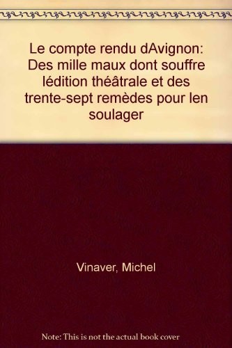 Le Compte rendu d'Avignon : Des mille maux dont souffre l'édition théâtrale et des trente-sept remèdes pour l'en soulager