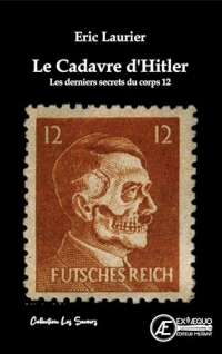 Le cadavre d'Hitler: Les derniers secrets du corps 12