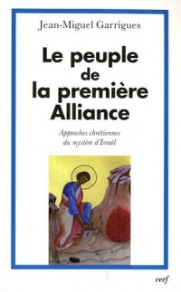 Le peuple de la première alliance : Approches chrétiennes du mystère d'Israël