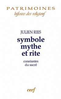 Symbole, mythe et rite : Constantes du sacré