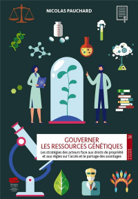 Gouverner les Ressources Genetiques. les Strategies des Acteurs Face aux Droits de Propriété et aux