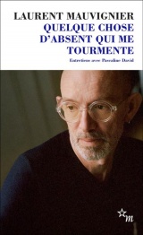 Quelque chose d'absent qui me tourmente: Entretiens [Poche]