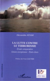 La lutte contre le terrorisme : Etude comparative Union européenne - Etats-Unis