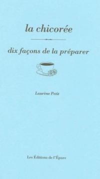 La chicorée, dix façons de la préparer
