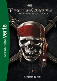 Pirates des Caraïbes 04 - La Fontaine de Jouvence - Le roman du film
