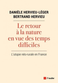 Le retour à la nature en vue des temps difficiles: L’utopie néo-rurale en France