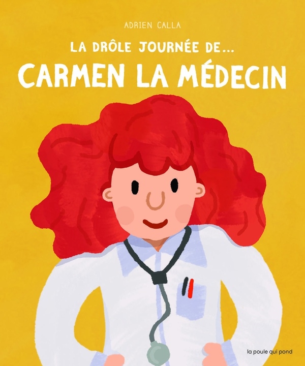 LA DRÔLE JOURNÉE DE... CARMEN LA MÉDECIN