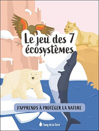 Le jeu des 7 écosystèmes - J'apprends à protéger la nature