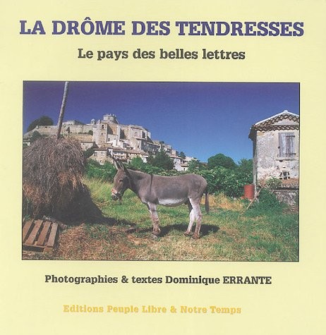 La Drôme des tendresses : Le pays des belles lettres