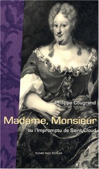 Madame, Monsieur : Ou l'impromptu de Saint-Cloud