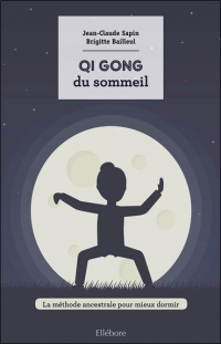 Qi Gong du sommeil - La méthode ancestrale pour mieux dormir