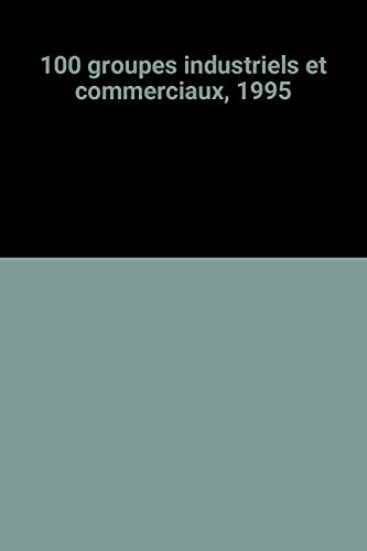 100 groupes industriels et commerciaux, 1995