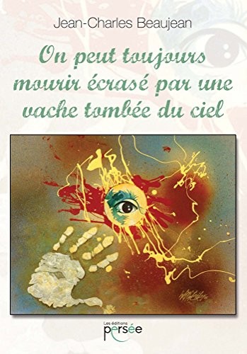 On peut toujours mourir écrasé par une vache tombée du ciel