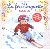 La Fee Baguette Fait du Ski - De 3 à 7 ans