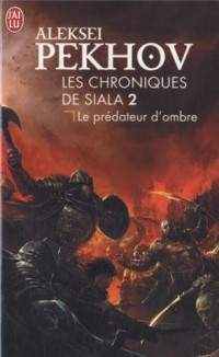 Les chroniques de Siala, Tome 2 : Le prédateur d'ombre