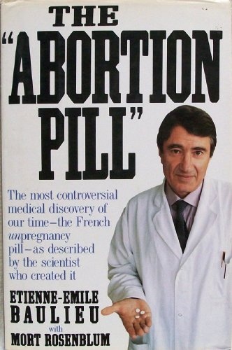The Abortion Pill: Ru-486, a Woman's Choice