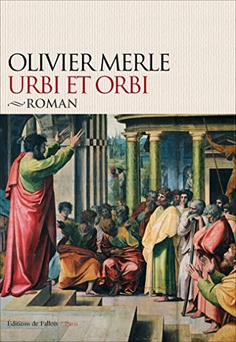 Urbi et orbi: Le roman de Paul et des premiers chrétiens