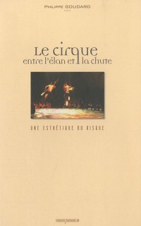 Le cirque entre l'élan et la chute : Une esthétique du risque