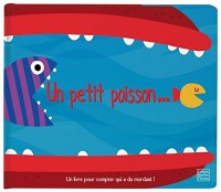 Un petit poisson... : Un livre pour compter qui a du mordant !