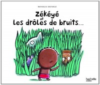 Zékéyé et les drôles de bruits