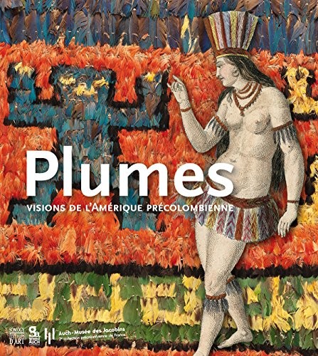 Plumes : Visions de l'Amérique précolombienne