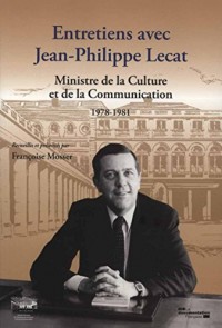 Entretiens avec Jean-Philippe Lecat : Ministre de la culture et de la communication - 1978-1981
