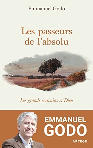 Les passeurs de l'absolu: Les grands écrivains et Dieu