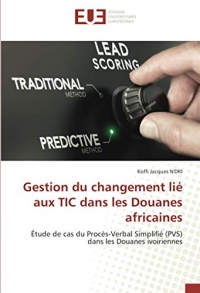 Gestion du changement lié aux TIC dans les Douanes africaines: Étude de cas du Procès-Verbal Simplifié (PVS) dans les Douanes ivoiriennes