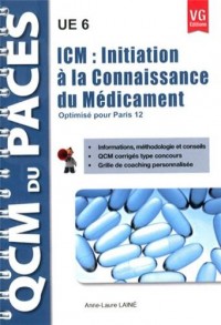 ICM : Initiation à la Connaissance du Médicament UE 6 : Optimisé pour Paris 12