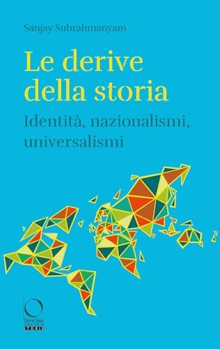 Le derive della storia. Identità, nazionalismi, universalismi [9788833671840]