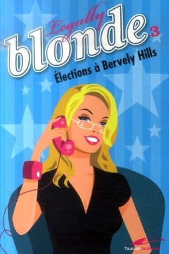 Legally Blonde, Tome 3 : Elections à Beverly Hills