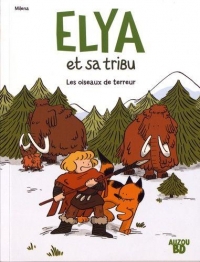 Elia et Sa Tribu - Tome 1 les Oiseaux de Terreur