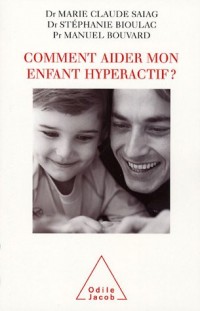 Comment aider mon enfant hyperactif ?