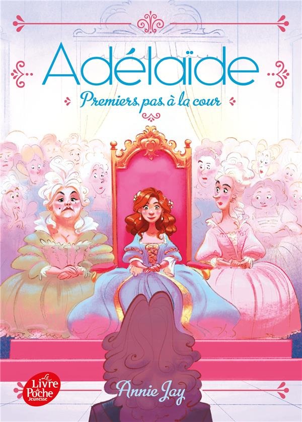 Adélaïde - Tome 3: Premiers pas à la cour