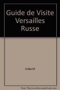 Guide de Visite Versailles Russe